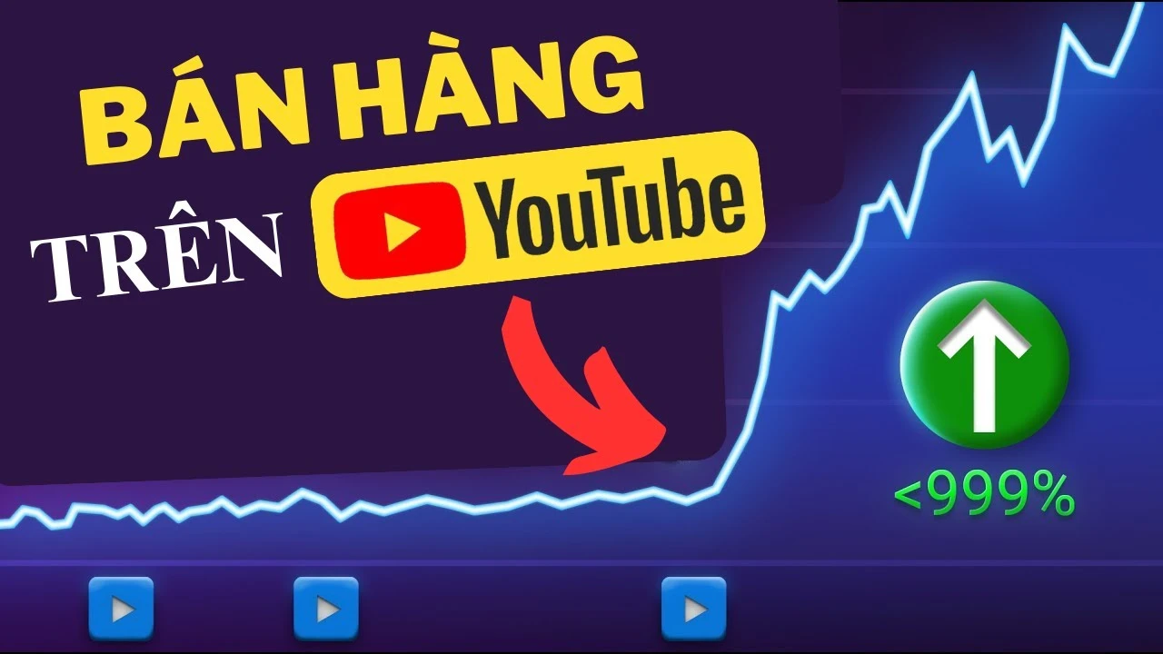 Bán Hàng Trên YouTube Kiếm Tiền Có Hiệu Quả Không?